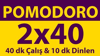 Pomodoro Tekniği  2 x 40 Dakika  40 dk Çalış amp 10 dk Dinlen  Pomodoro Sayacı  Alarmlı  Müziksiz [upl. by Novj]