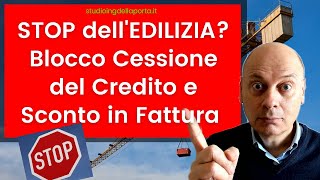 STOP dellEDILIZIA Blocco Cessione del Credito e Sconto in Fattura [upl. by Amary]