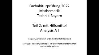 Fachabitur Bayern Mathematik Technik 2022 Teil 2 mit Hilfsmittel Analysis AI [upl. by Esra]