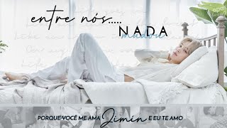 Imagine Jimin  Entre Nós Nada Mudou  Episódio Único [upl. by Liamaj732]