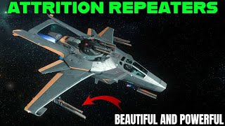 Attrition Repeaters in Star Citizen 323  Powerful and Beautiful [upl. by Enyak786]