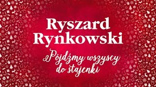 Ryszard Rynkowski  PĂłjdĹşmy wszyscy do stajenki [upl. by Arratoon]