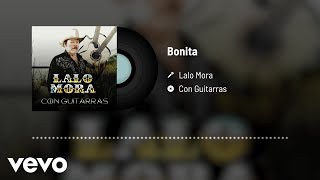 Lalo Mora  Bonita Audio [upl. by Argyres]