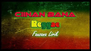 FAUZANA  Ciinan Bana REGGAE [upl. by Aiksa]