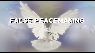 False Peacemaking  12272020 [upl. by Roselani]