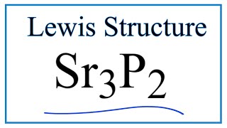 How to Draw the Lewis Dot Structure for Sr3P2 Strontium phosphide [upl. by Aicilak997]