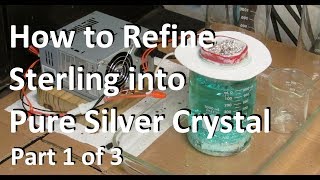 Silver Refining Pure Silver Crystal Part 1of3 [upl. by Janifer]