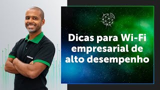 Dicas para WiFi empresarial de alto desempenho [upl. by Richer]