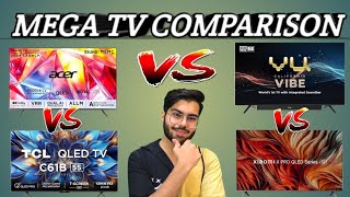 ACER SUPER TV VS TCL C61B VS XIAOMI X PRO QLED VA VU VIBE 🔥🔥MEGA TV COMPARISON📺🔥🔥 [upl. by Eilram971]