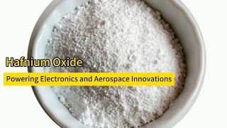 Hafnium Oxide Powering Electronics and Aerospace Innovations [upl. by Layne]