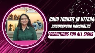 Rahu Transit in Uttara Bhadrapada Nakshatra  Predictions for all signs [upl. by Selig]