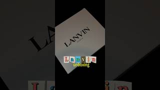 Lanvin Curb Sneaker Unboxing [upl. by Killam]