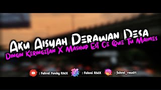 DJ Aku Aisyah Perawan Desa X Dingin Keringetan X Est Ce Que Tu Maimes Viral Tiktok 2K24  Fahrel RMX [upl. by Llerraf]