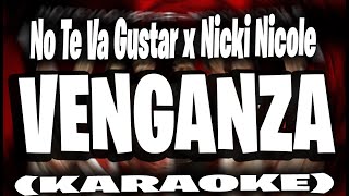 No Te Va Gustar Nicki Nicole  Venganza KARAOKE [upl. by Lorie]