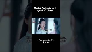 Avance【Sub Esp】🥳Aspiraciones Nobles🥳 S2 EP02 Leyenda de Chusen  A veces la vida da sorpresas 😱 [upl. by Bigod857]