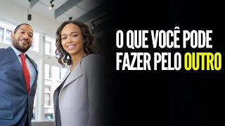 O QUE VOCÊ PODE FAZER PELO OUTRO I MOTIVACIONAL [upl. by Epolenep]