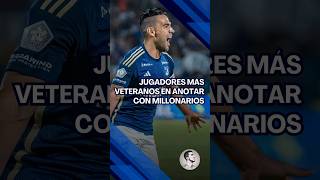 Falcao y los jugadores más veteranos en hacer gol con Millonarios falcao millonarios [upl. by Aruol]