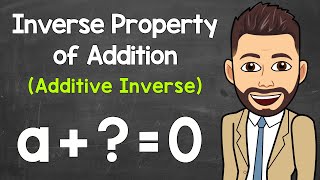 Inverse Property of Addition  Additive Inverse  Math with Mr J [upl. by Maddalena]