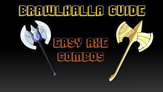 Brawlhalla Guide  Easy Axe Combos [upl. by Attehcram]