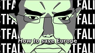 How to save Europe [upl. by Atsugua]