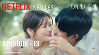 Love Next Door  Episode  13 Full Explained in Hindi [upl. by Enisamoht]