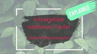 How to Fit Isotherm Adsorption Experimental Data with Freundlich Adsorption Model A Practical Guide [upl. by Bern]