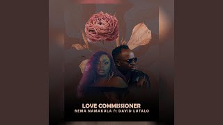 Love Commissioner feat David Lutalo [upl. by Georgeanna908]