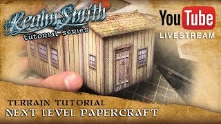 How To Make HighEnd Papercraft Buildings  RealmSmith LIVE Terrain Crafting Tutorial [upl. by Scribner]