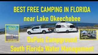 BEST FREE CAMPING IN FLORIDA  DuPuis Campground SFWMD Lake Okeechobee Jupiter Dog Beach solorv [upl. by Shanahan]