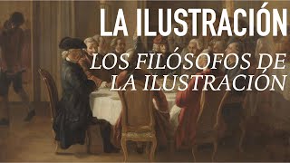 Los FILÓSOFOS de la ILUSTRACIÓN y sus aportaciones [upl. by Hanid]