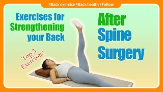 Top 3 Exercises for Strengthening the Back After Spine Surgery [upl. by Sregor]