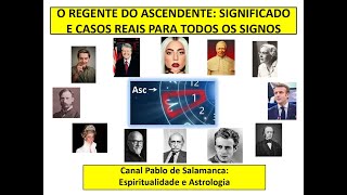 O regente do ascendente significado e casos reais para todos os signos [upl. by Castera]