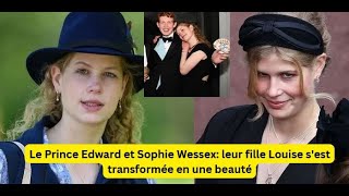 Le Prince Edward et Sophie Wessex leur fille Louise sest transformée en une beaute [upl. by Suez]