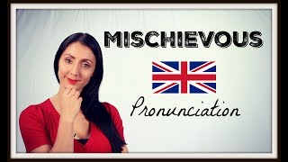 How to Pronounce MISCHIEVOUS  Learn British English [upl. by Aytac]