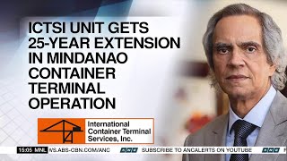 ICTSI unit gets 25year extension in Mindanao container terminal operation  ANC [upl. by Urdna970]