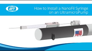 How to Install a NanoFil Syringe on an UltraMicroPump [upl. by Nylek]