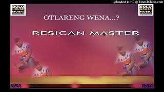 O tla reng wena  Resican Master [upl. by Eillit761]