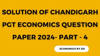 Solution of Chandigarh PGT ECONOMICS QUESTION Paper 2024 part 4 dsssbeconomics rpsc economics [upl. by Swigart]