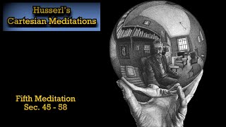 Intersubjectivity amp the Lifeworld  Husserl  Cartesian Meditations [upl. by Enair]