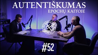 Tavo autentiškumas epochų kaitoje  52 [upl. by Kenwood494]