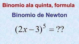 Binomio ala quinta potencia formula ab5 ejemplos Binomios de Newton [upl. by Airec]