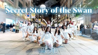 KPOP IN PUBLIC BARCELONA  ONE TAKE IZONE  SECRET STORY OF THE SWAN Dance cover by DABOMB [upl. by Guevara]