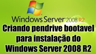 Windows Server 2008 R2  Criando pendrive bootavel para instalação do Windows Server 2008 R2 [upl. by Tansy]