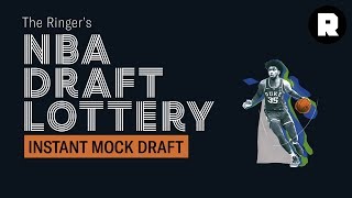 Instant Mock Draft  NBA Draft Lottery  The Ringer [upl. by Eivets]