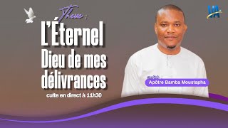 LÉternel Dieu de mes délivrances  Apôtre Bamba Moustapha [upl. by Nylessej425]