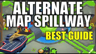 Bloons TD 6  SPILLWAY ALTERNATE  Guide [upl. by Fanechka]