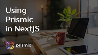 Using Prismic with NextJS [upl. by Georgianne]