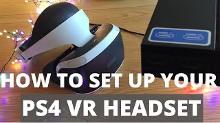 How To Set Up Your PS4 VR Headset THE EASY WAY [upl. by Airal]