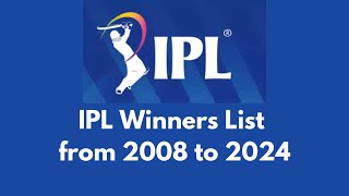 IPL All Time Winners List from 2008 to 2024 🏆 [upl. by Donielle]