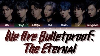 BTS 방탄소년단  WE ARE BULLETPROOF THE ETERNAL Color Coded Lyrics EngRomHan [upl. by Welbie519]